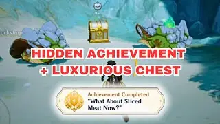 "What About Sliced Meat Now?" hidden Achievement + Luxurious Chest|| Genshin 4.4 Chenyu Vale