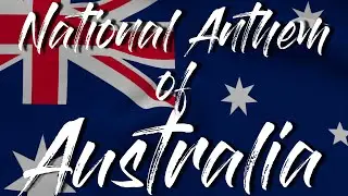 🚩Australia |  National Anthem  + Lyrics 🚩