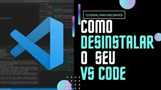Como Desinstalar ( Uninstall ) no Visual Studio Code (VS Code)