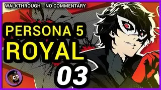 Persona 5 Royal 100% Walkthrough Part 03 - Lady Ann - No Commentary (PC)