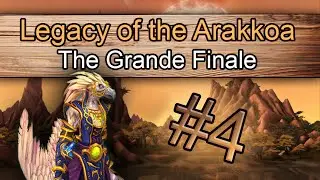Legacy of the Arakkoa #4 - The Grande Finale [Lore]