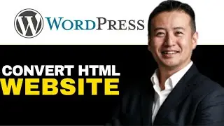 HOW TO CONVERT HTML WEBSITE TO WORDPRESS 2024