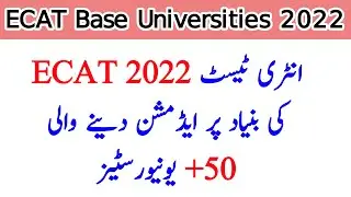 ECAT 2022 accepting universities | ECAT 2022 based universities | Admission on basis of ecat 2022