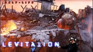 Half-life: Alyx - Levitation # 6 : Прохождение LEVITATION / ЛЕВИТАЦИЯ