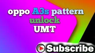 oppo a3s pattern unlock umt