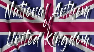 🚩United Kingdom (QUEEN) |  National Anthem  + Lyrics 🚩