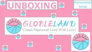 UNBOXING PARTENARIATS : GLOBLELAND CODE PROMO 10% POUR VOUS 