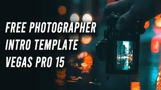 FREE PHOTOGRAPHER INTRO | VEGAS PRO 15 | SV FX
