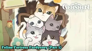 Genshin Impact - Feline Fortress Furdyssey (Part 1)