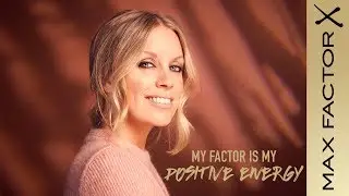 Hanna Stefansson: #MyFactor is my Positive Energy | Max Factor Sweden