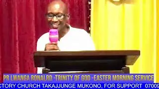 PR LWANGA RONALD--TRINITY OF GOD///EASTER DAY MORNING CHURCH SERVICE /20/APRIL/2025