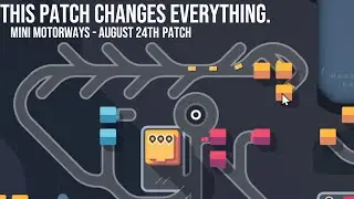 This Changes Everything - August 24th Mini Motorways Patch