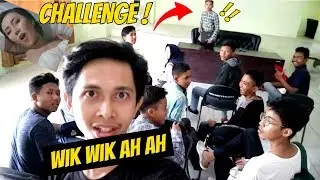 WIK WIK AH AH DIKELAS KAMPUS | challenge