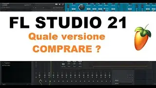FL STUDIO 21 - Quale versione comprare? Edizioni