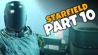 Starfield Let's Play - Part 10 - IN THEIR FOOTSTEPS (Full Playthrough / Walkthrough)
