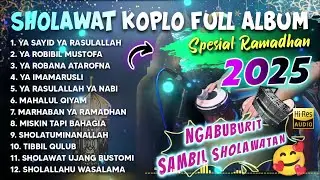 SHOLAWAT KOPLO FULL ALBUM RAMADHAN 2025 TERBARU VIRAL ( YA SAYIDI YA RASULALLAH ) AUDIO SUPER JERNIH
