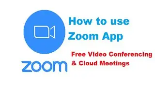 How to use Zoom Cloud Meeting App / How to use Zoom App- Free Video Conferencing & Virtual Meetings