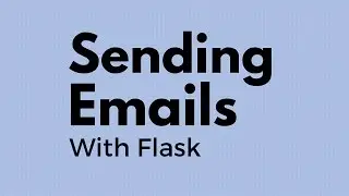 Sending Emails in Flask Apps