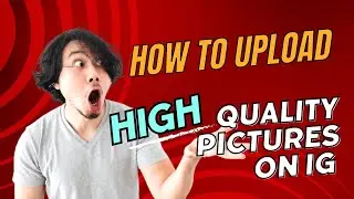How to upload HIGH quality pictures and videos on IG