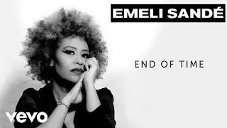 Emeli Sandé - End Of Time (Official Visualiser)