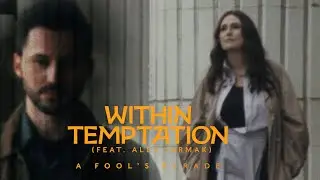 Within Temptation - A Fool’s Parade feat. Alex Yarmak (Official Music Video)