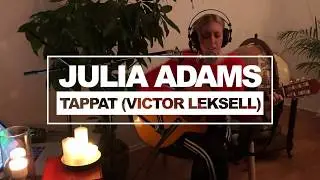 Julia Adams - Tappat (Victor Leksell cover)