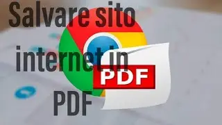 Come salvare un sito internet in PDF con Google Chrome