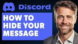 How To Hide Your Message On Discord (Full 2024 Guide)