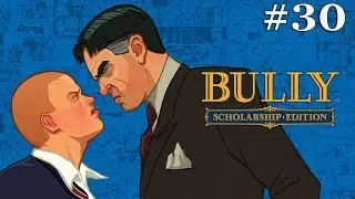 Bully Scholarship Edition (4K) - Walkthrough Part 30: Into The Madhouse