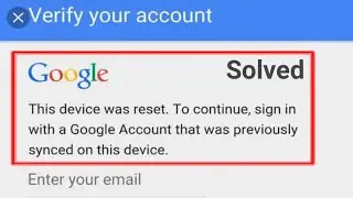 This Device Was Reset To Continue Sign in With a Google Account Previously Synced On This Device