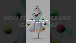 HOW TO PRODUCE LIKE IGLOOGHOST
