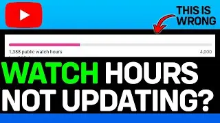 How To Fix Watch Hours Not Updating YouTube | Watch Time Not Updating Fixed!