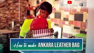 How to make bags - Learn a Skill with Joy Agberekeme S1 EP2