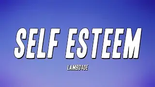 Lambo4oe - Self ESTEEM (Lyrics)