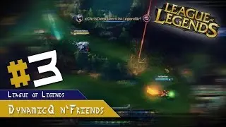 DynamicQ n'Friends #3 - League of Legends Ranked [edit. Gameplay]