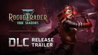 DLC Release Trailer Void Shadows | Warhammer 40,000: Rogue Trader