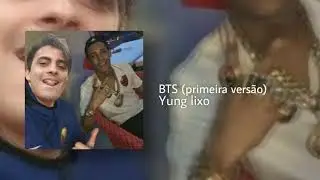 yung lixo - BTS (primeira versão)