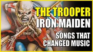 The Trooper By Iron Maiden - Songs That Changed Music