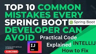 Top 10 Common Mistakes Every Spring Boot Developer Can Avoid | Fix Them | Important for beginner