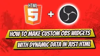 How To Make OBS Widgets With Dynamic Data With Just HTML (Source Provided)