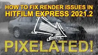 How to Fix Render Issues | HitFilm Express