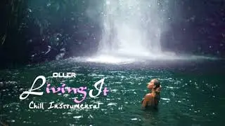 Oller - Living It Chill Instrumental Version
