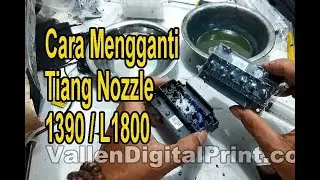 Cara mengganti Tiang Nozzle Printhead Epson 1390 atau L1800