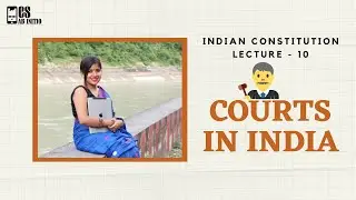 Courts in India CSEET Indian Constitution Lecture -10