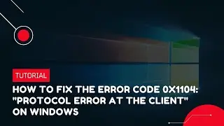 How to fix the error code 0x1104: 