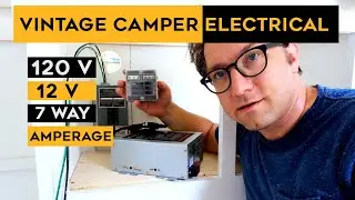🗲DIY VINTAGE CAMPER ELECTRICAL🗲 12 Volt, 120 Volt, 7 way and MORE!