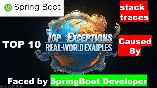 Top 10 Common Spring Boot Exceptions Every Developer Faces & How to Solve Them | stack traces