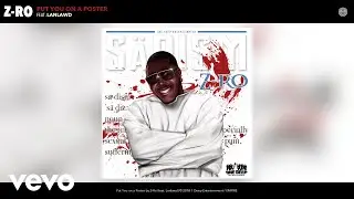 Z-Ro - Put You on a Poster (Audio) ft. Lanlawd