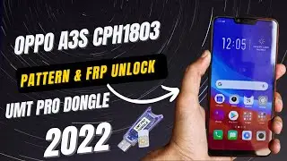 oppo a3s cph1803 pattern & frp unlock umt pro dongle