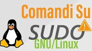 Comandi Linux SU e SUDO -Differenze e  uso